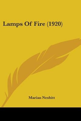 Lamps Of Fire (1920) by Nesbitt, Marian