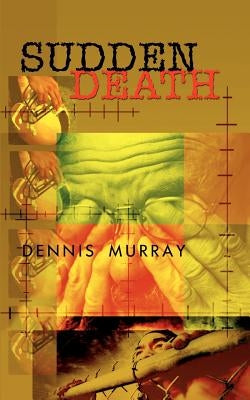 Sudden Death by Murray, Dennis