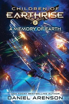 A Memory of Earth: Children of Earthrise Book 2 by Arenson, Daniel