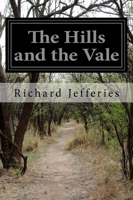The Hills and the Vale by Jefferies, Richard