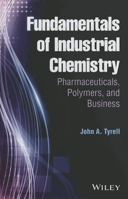 Industrial Chemistry by Tyrell, John A.