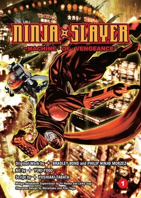 Ninja Slayer, Part 1: Machine of Vengeance by Bond, Bradley