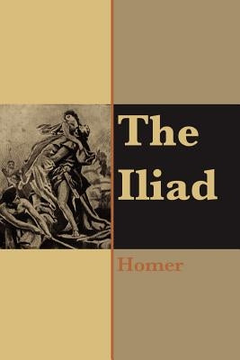 The Iliad of Homer by Homer