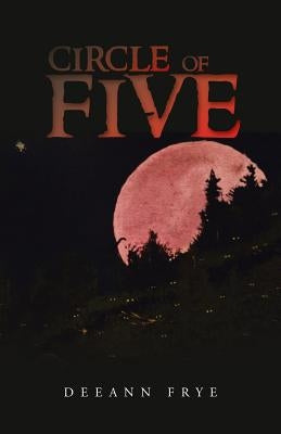 Circle of Five by Frye, Deeann