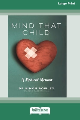 Mind that Child by Rowley, Simon