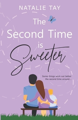 The Second Time is Sweeter by Tay, Natalie