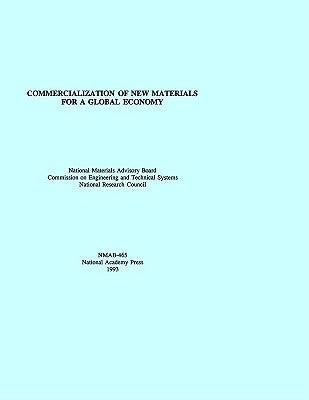 Commercialization of New Materials for a Global Economy by National Research Council