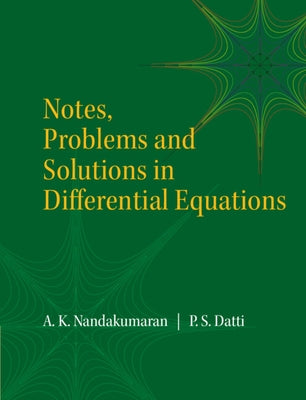 Notes, Problems and Solutions in Differential Equations by Nandakumaran, A. K.