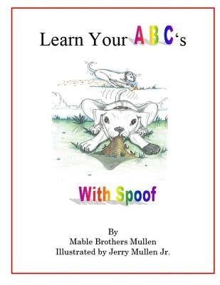 Learn Your ABC's with Spoof by Mullen, Mable Brothers