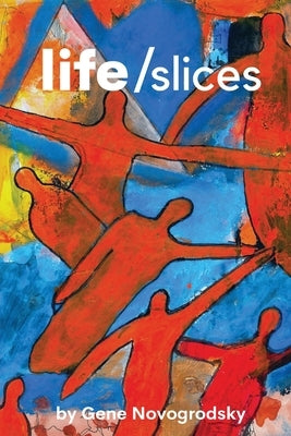 Life/Slices by Novogrodsky, Gene