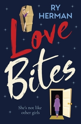 Love Bites: A Laugh-Out-Loud Queer Romance with a Paranormal Twist by Herman, Ry