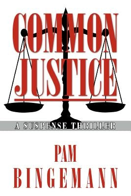 Common Justice by Bingemann, Pam