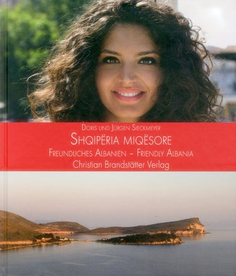 Shqiperia Miqesore Friendly Albanien by Sieckmeyer, Jürgen