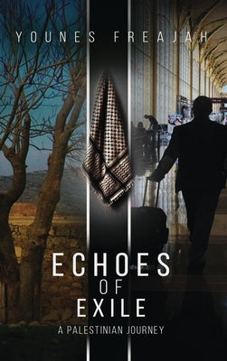 Echoes of Exile: A Palestinian Journey by Freajah, Younes