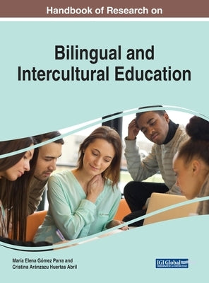 Handbook of Research on Bilingual and Intercultural Education by Gómez-Parra, María Elena