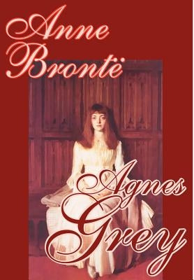 Agnes Grey by Anne Bronte, Fiction, Classics by Bronte, Anne