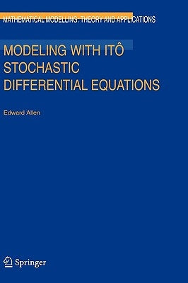 Modeling with Itô Stochastic Differential Equations by Allen, E.