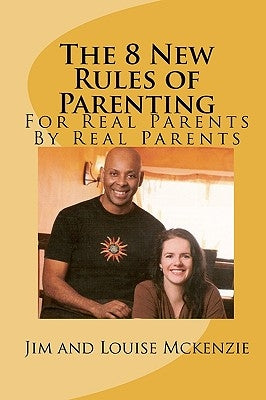 The 8 New Rules of Parenting by McKenzie, Louise