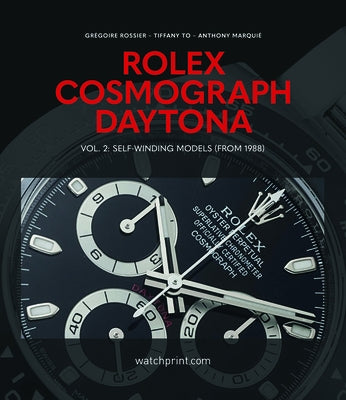 Rolex Cosmograph Daytona: Self-Winding Models (from 1988) by Rossier, Gregoire