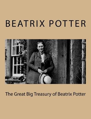 The Great Big Treasury of Beatrix Potter by Potter, Beatrix
