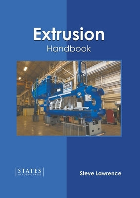 Extrusion Handbook by Lawrence, Steve
