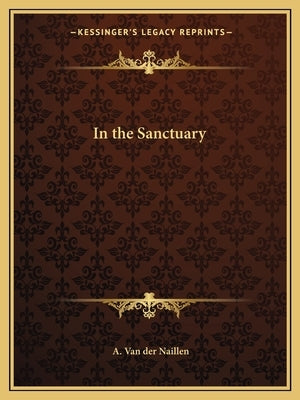 In the Sanctuary by Van Der Naillen, A.