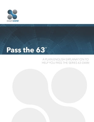 Pass the 63(TM): A Plain English Guide to Help You Pass the Series 63 Exam by Walker, Robert M.