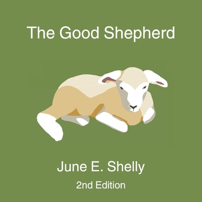 The Good Shepherd by Shelly, June E.