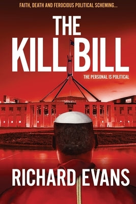 The KILL BILL: Euthanasia, a Black Pope and Politics collide in this intense thriller by Evans, Richard