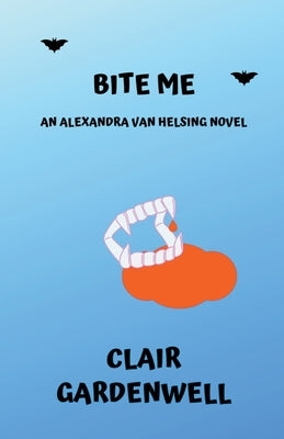 Bite Me by Gardenwell, Clair