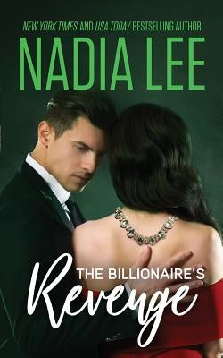 The Billionaire's Revenge by Lee, Nadia