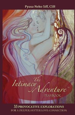 The Intimacy Adventure playbook: 33 Provocative Explorations for a Deeper, Hotter Love-Connection by Honfi, Ines