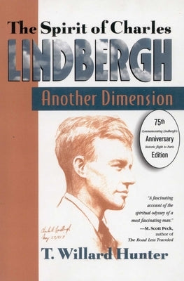 A Spirit of Charles Lindbergh: Another Dimension by Hunter, Willard T.