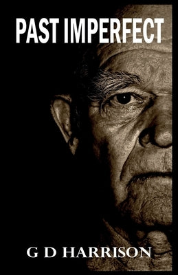 Past Imperfect by Harrison, G. D.