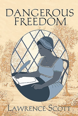 Dangerous Freedom by Scott, Lawrence