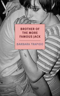 Brother of the More Famous Jack by Trapido, Barbara