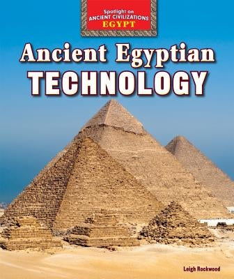 Ancient Egyptian Technology by Rockwood, Leigh