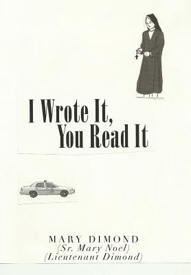 I Wrote It, You Read It by Dimond, Mary
