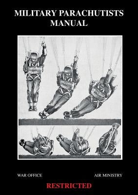 Military Parachutists Manual 1960 by War Office and Air Ministry