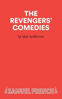 The Revengers' Comedies by Ayckbourn, Alan