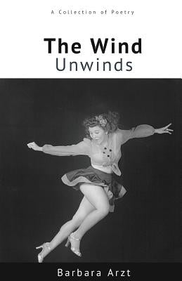 The Wind Unwinds by Arzt, Barbara