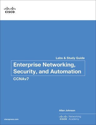 Enterprise Networking, Security, and Automation Labs and Study Guide (Ccnav7) by Johnson, Allan