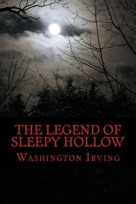 The Legend of Sleepy Hollow by Irving, Washington