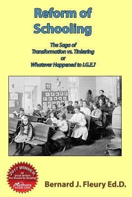 Reform of Schooling by Fleury Ed D., Bernard J.