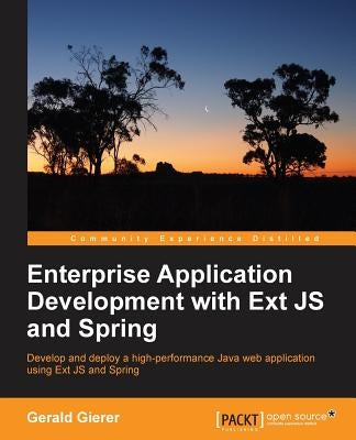 Enterprise Application Development with Extjs and Spring by Gierer, Gerald