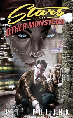 Stars and Other Monsters by Phronk, P. T.