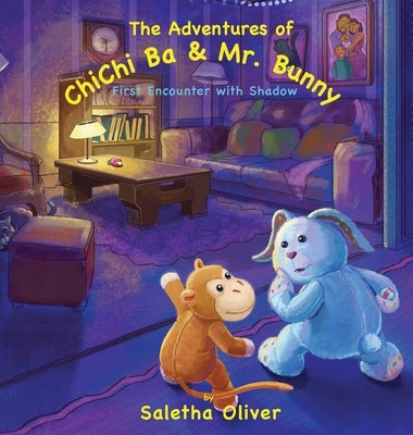 The Adventures of ChiChi Ba and Mr. Bunny First Encounter with Shadow by Oliver, Saletha