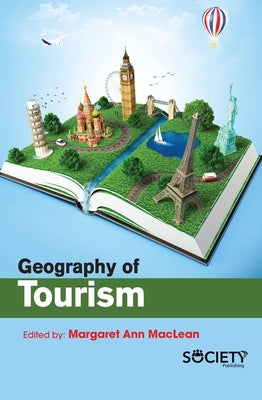 Geography of Tourism by MacLean, Margaret Ann