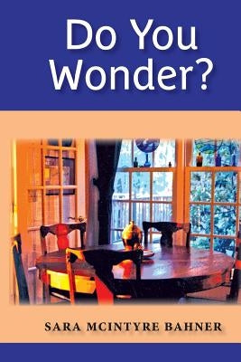 Do You Wonder? by Bahner, Sara McIntyre