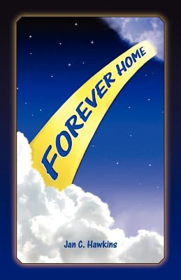 Forever Home by Hawkins, Jan C.